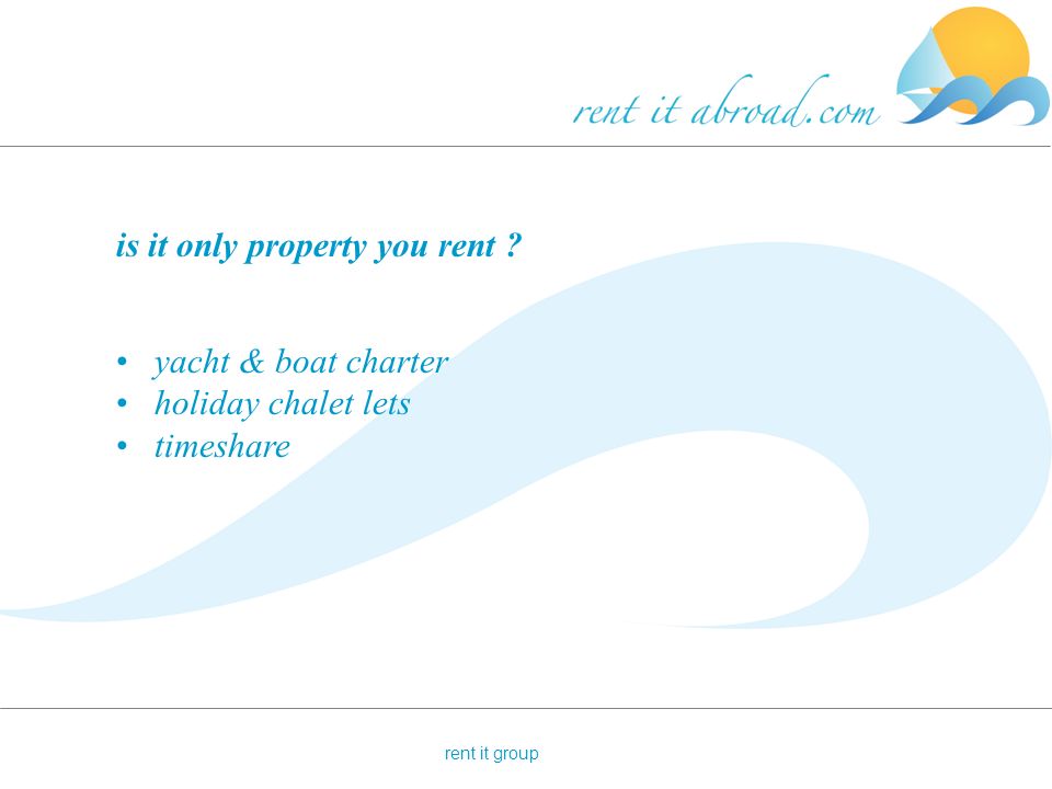 rent it group is it only property you rent yacht & boat charter holiday chalet lets timeshare