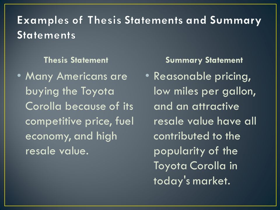 Thesis Statement Many Americans are buying the Toyota Corolla because of its competitive price, fuel economy, and high resale value.