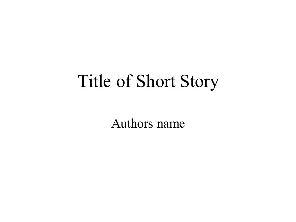 Title of Short Story Authors name