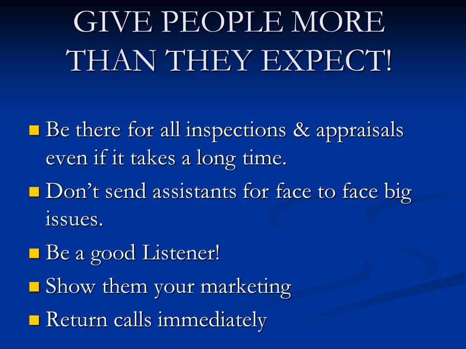 GIVE PEOPLE MORE THAN THEY EXPECT.