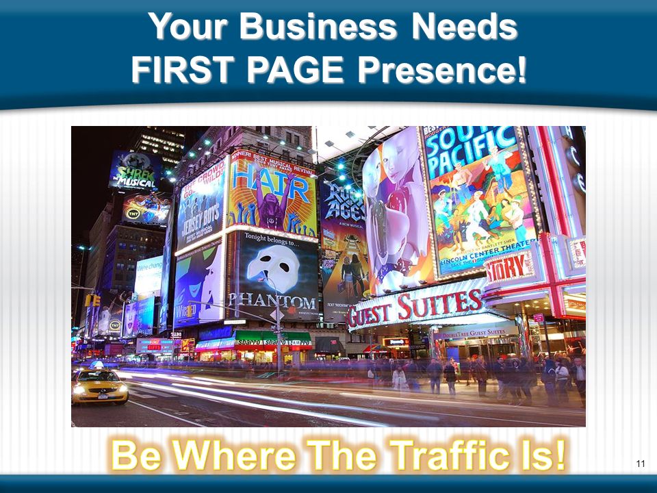 Your Business Needs FIRST PAGE Presence! 11