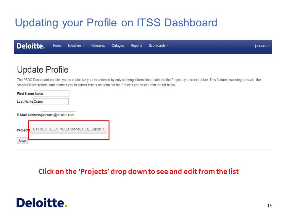 15 ITSS Updating your Profile on ITSS Dashboard Click on the ‘Projects’ drop down to see and edit from the list