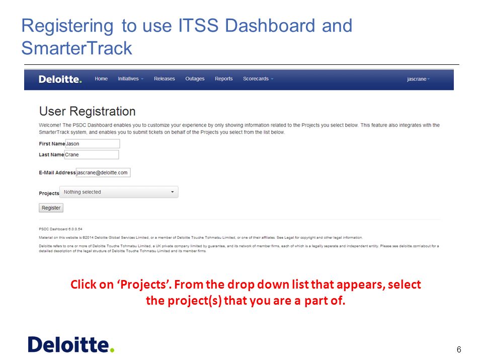 6 ITSS Registering to use ITSS Dashboard and SmarterTrack Click on ‘Projects’.