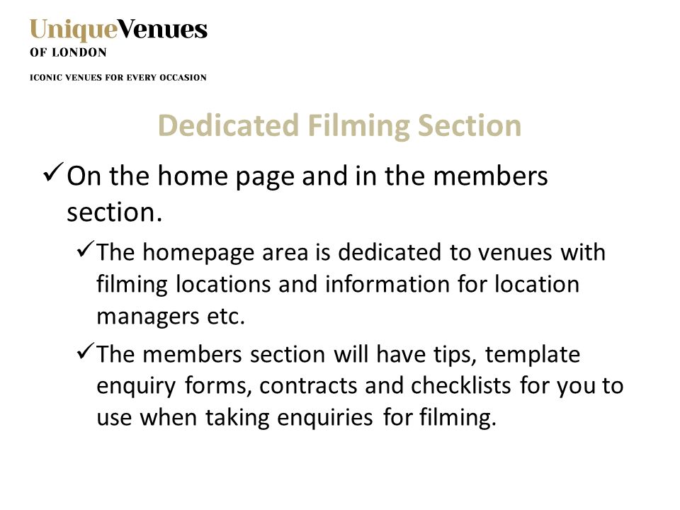 Dedicated Filming Section On the home page and in the members section.