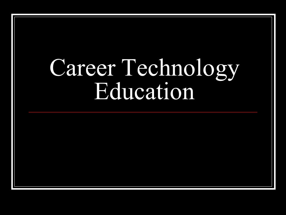 Career Technology Education