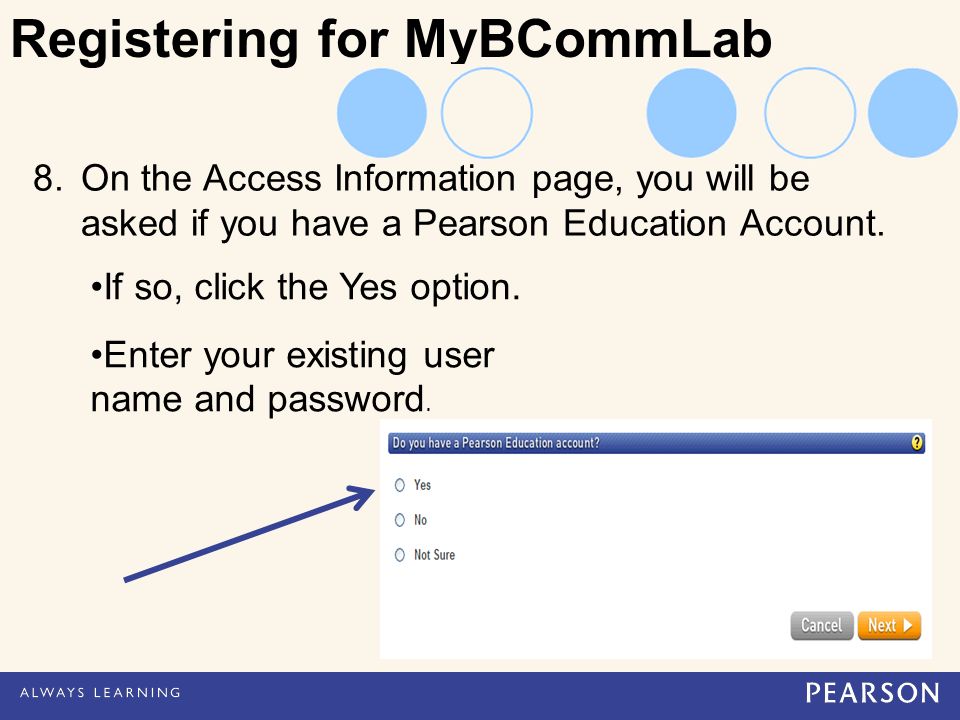 8.On the Access Information page, you will be asked if you have a Pearson Education Account.