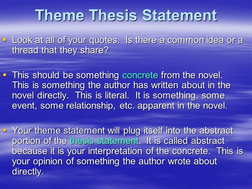 Theme Thesis Statement  Look at all of your quotes.
