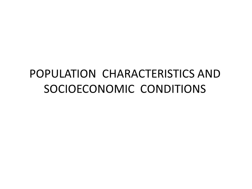 POPULATION CHARACTERISTICS AND SOCIOECONOMIC CONDITIONS Hobby Center for the Study of Texas at Rice University