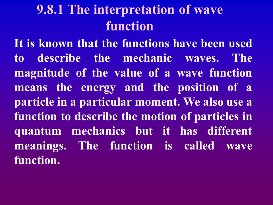 Chapter 9 Introduction To Quantum Mechanics 3 May 27 2005 9 8 Schrödinger Equation In Quantum Mechanic Is As Important The Newton Equations