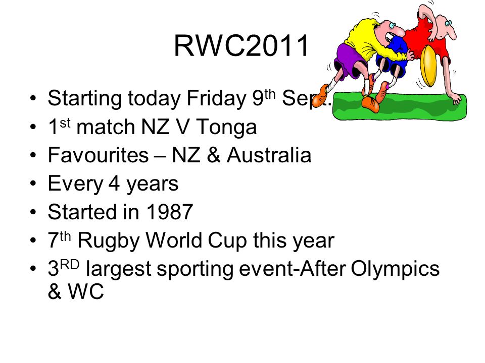 RWC2011 Starting today Friday 9 th Sept.