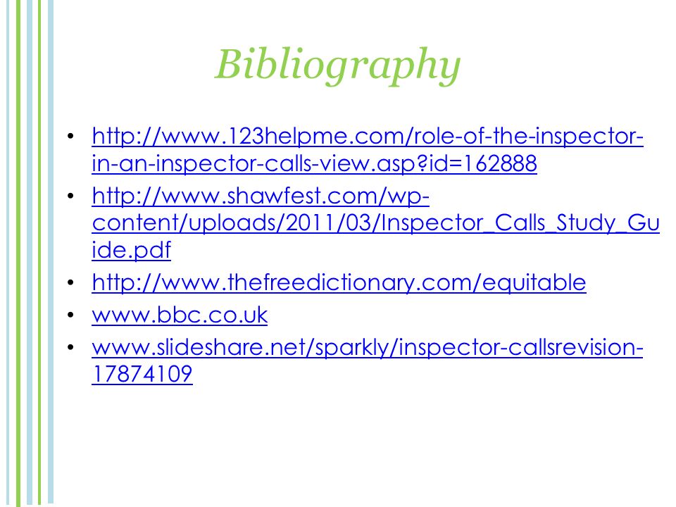 Bibliography   in-an-inspector-calls-view.asp id= in-an-inspector-calls-view.asp id= content/uploads/2011/03/Inspector_Calls_Study_Gu ide.pdf   content/uploads/2011/03/Inspector_Calls_Study_Gu ide.pdf