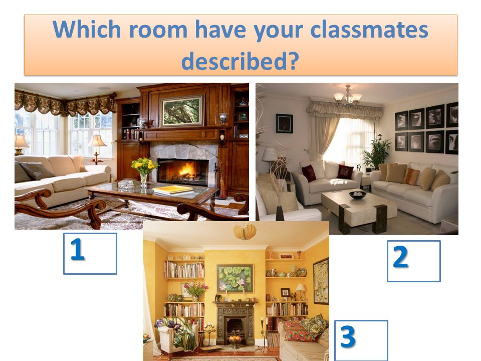 Which room have your classmates described 1 2 3