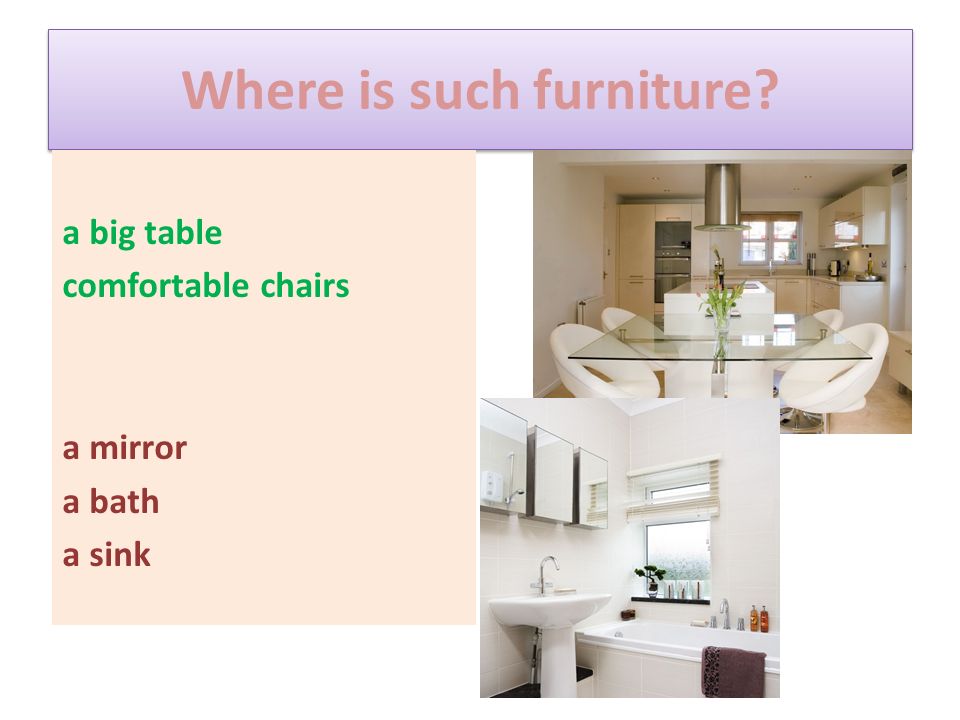 Where is such furniture a big table comfortable chairs a mirror a bath a sink