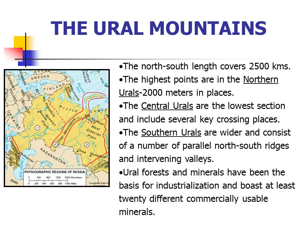 THE URAL MOUNTAINS The north-south length covers 2500 kms.