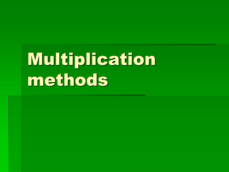 Multiplication methods