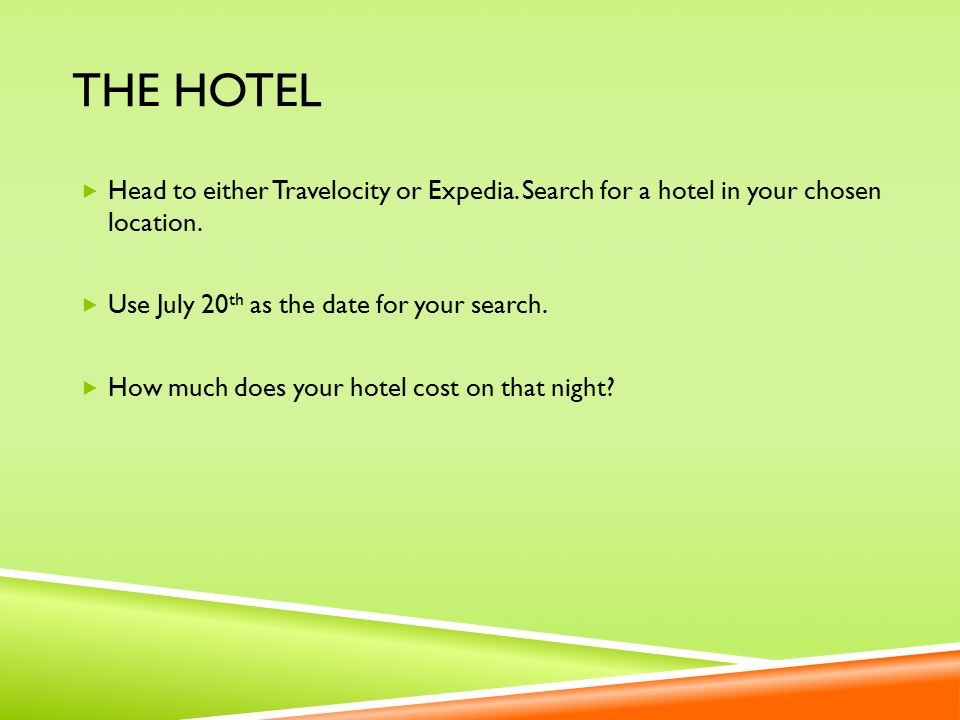 THE HOTEL  Head to either Travelocity or Expedia.