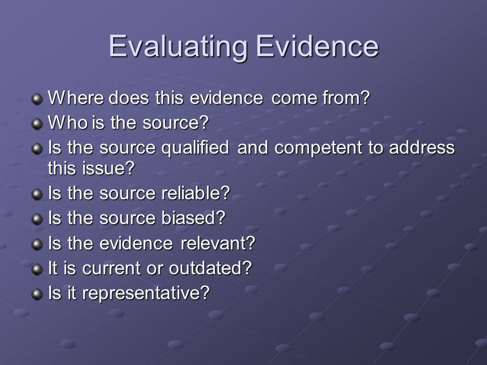 Evaluating Evidence Where does this evidence come from.