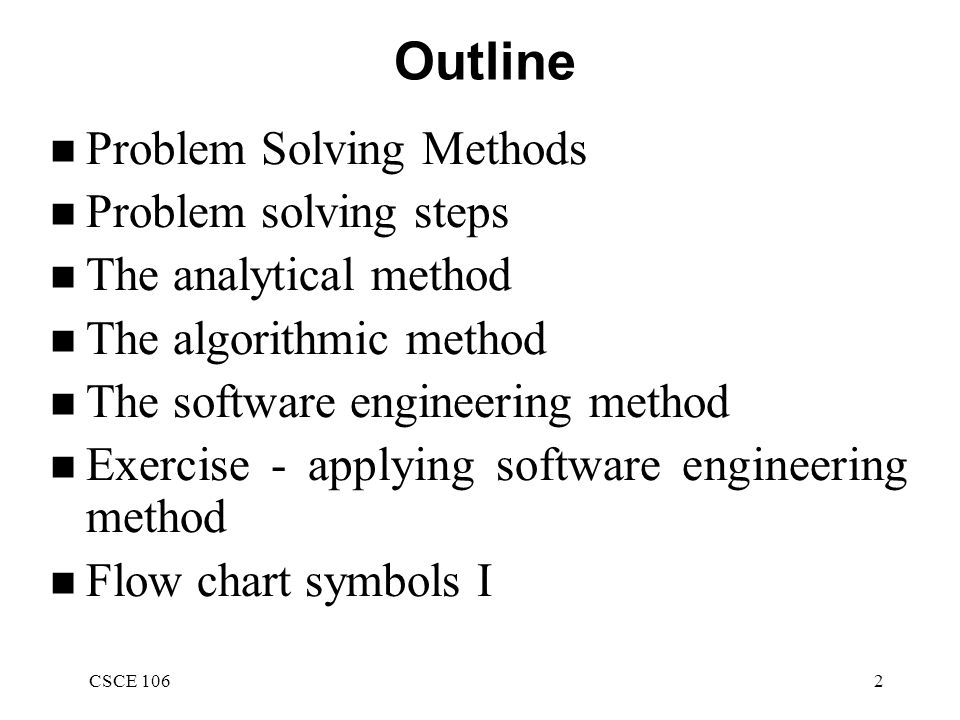 problem solving methods csce 1062 outline problem solving methods software engineering flow chart