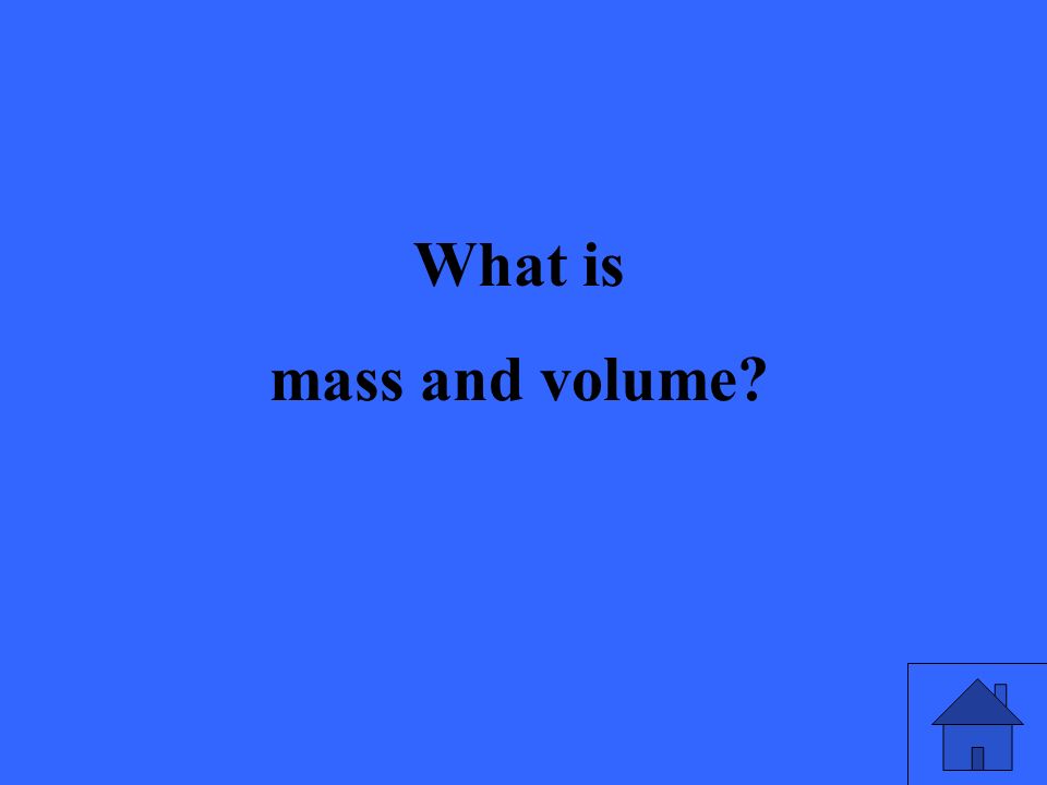 What is mass and volume