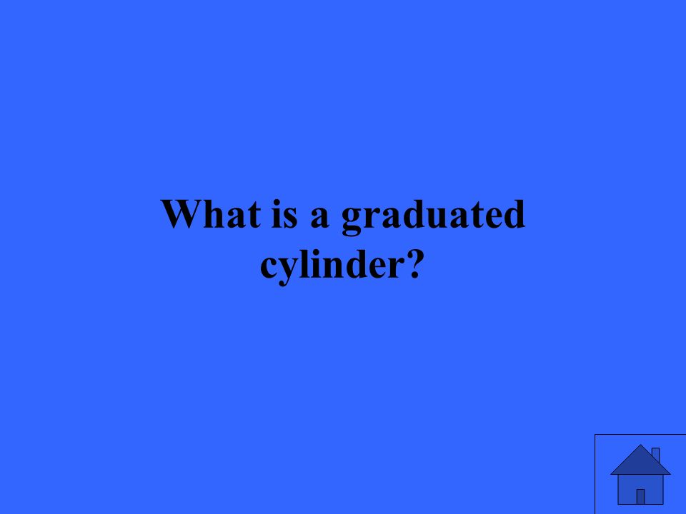 What is a graduated cylinder