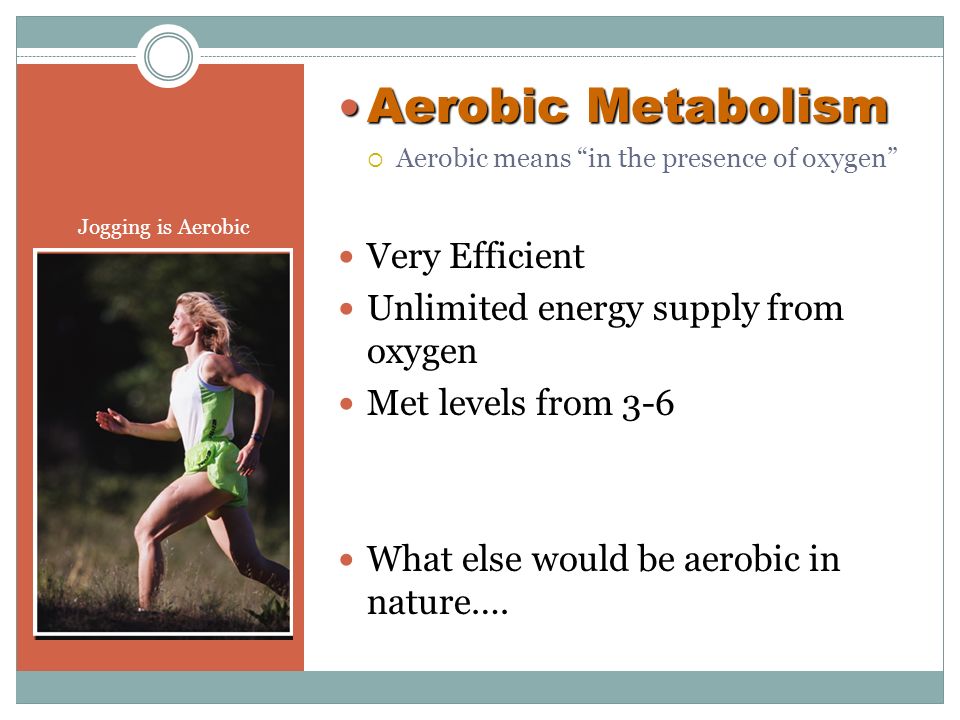 Increase metabolism aerobically
