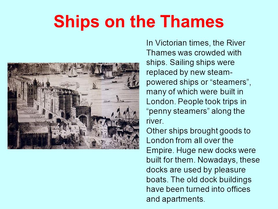 Ships on the Thames In Victorian times, the River Thames was crowded with ships.