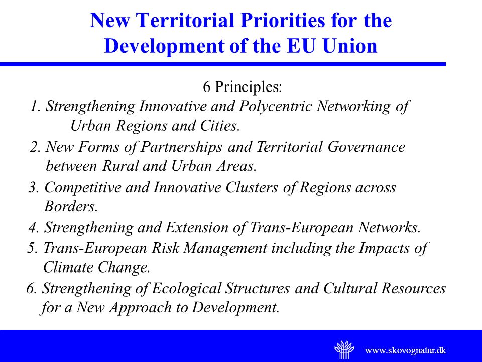 New Territorial Priorities for the Development of the EU Union 6 Principles: 1.