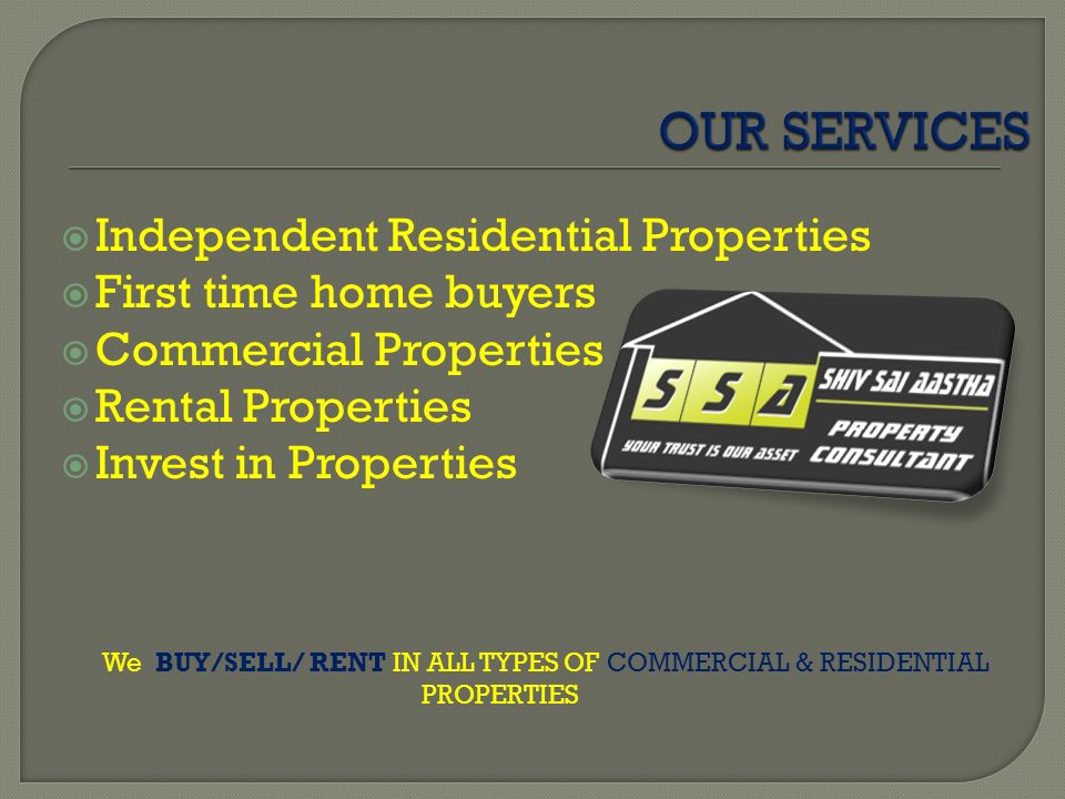  Independent Residential Properties  First time home buyers  Commercial Properties  Rental Properties  Invest in Properties We BUY/SELL/ RENT IN ALL TYPES OF COMMERCIAL & RESIDENTIAL PROPERTIES