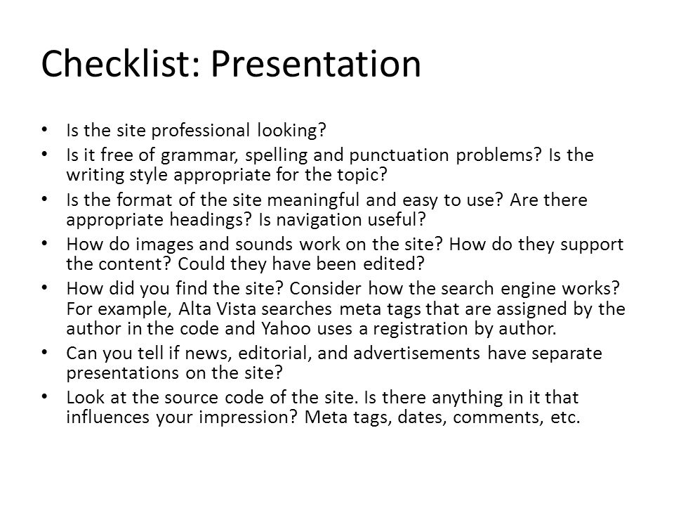 Checklist: Presentation Is the site professional looking.