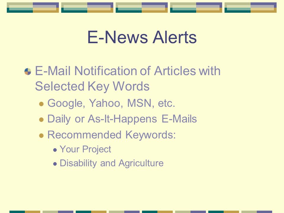 E-News Alerts  Notification of Articles with Selected Key Words Google, Yahoo, MSN, etc.