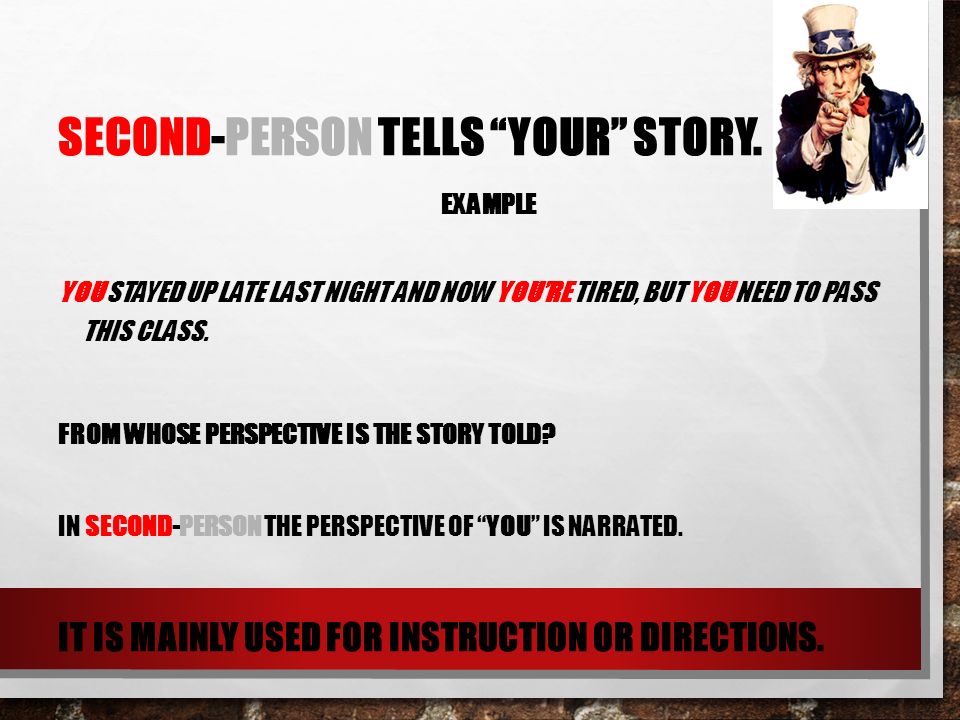 SECOND-PERSON TELLS YOUR STORY.