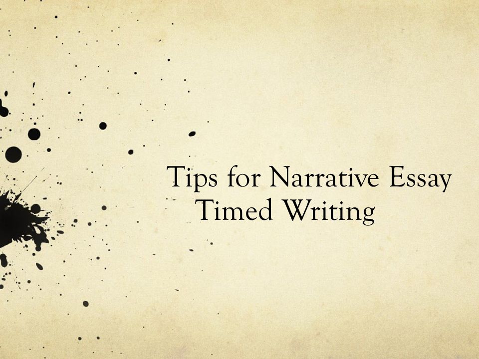 Tips for Narrative Essay Timed Writing