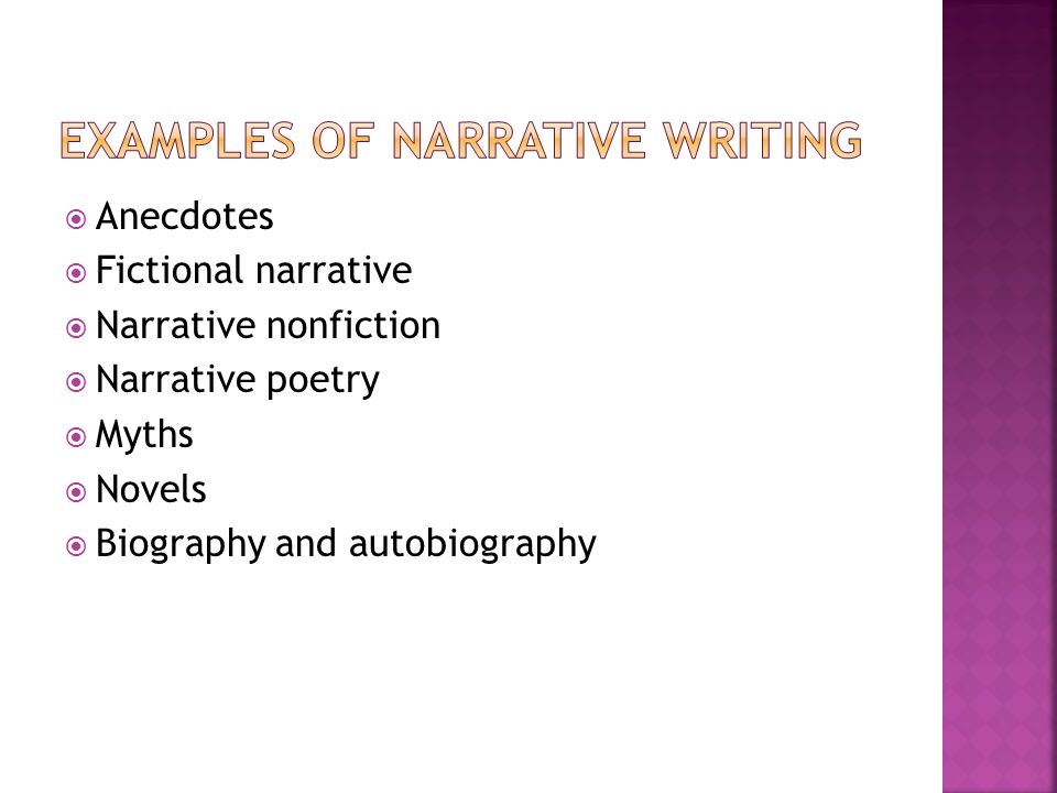  Anecdotes  Fictional narrative  Narrative nonfiction  Narrative poetry  Myths  Novels  Biography and autobiography
