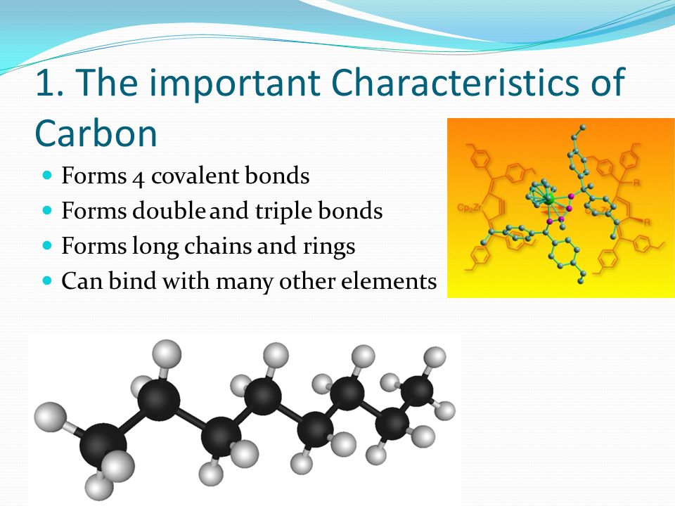 1 the important characteristics of carbon forms 4 covalent bonds carbon forms
