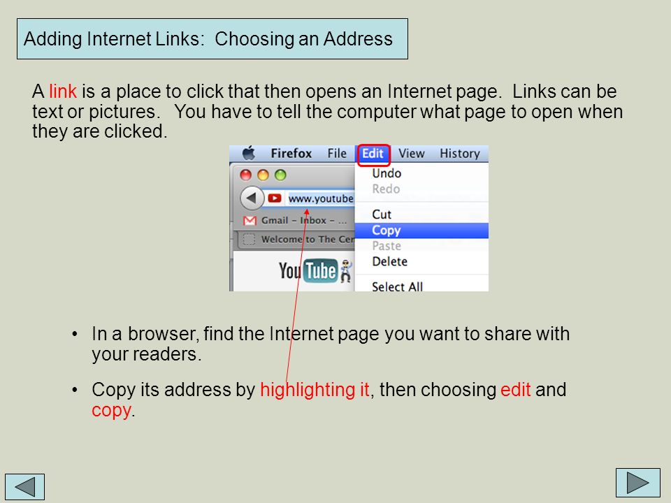 Adding Internet Links: Choosing an Address A link is a place to click that then opens an Internet page.