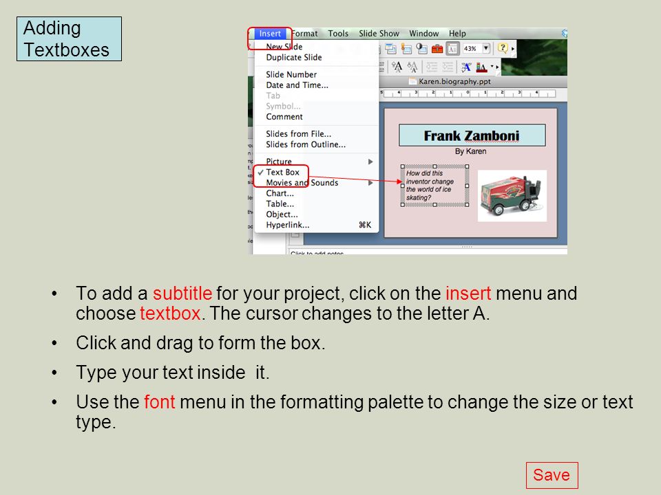 To add a subtitle for your project, click on the insert menu and choose textbox.