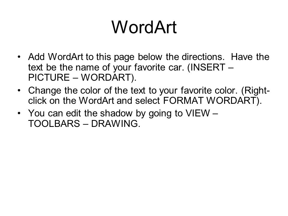 WordArt Add WordArt to this page below the directions.