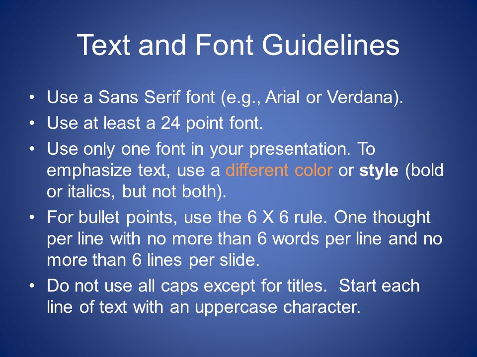 Text and Font Guidelines Use a Sans Serif font (e.g., Arial or Verdana).
