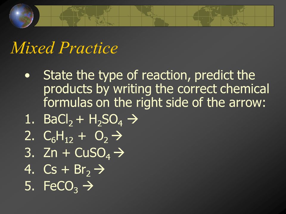 Reaction Flow Chart 1) Is O 2 a reactant. (combustion) 2) One product.