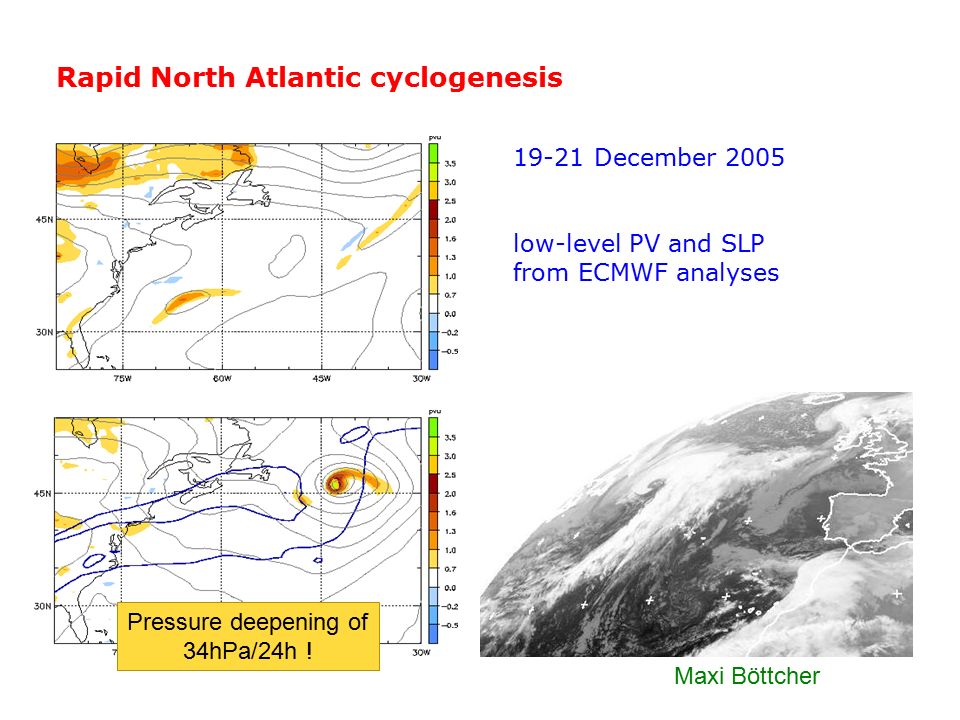 19-21 December 2005 low-level PV and SLP from ECMWF analyses Pressure deepening of 34hPa/24h .