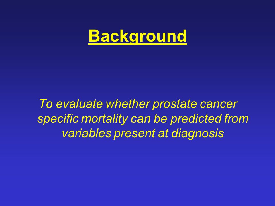 Background To evaluate whether prostate cancer specific mortality can be predicted from variables present at diagnosis