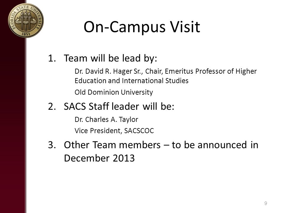 On-Campus Visit 1.Team will be lead by: Dr. David R.