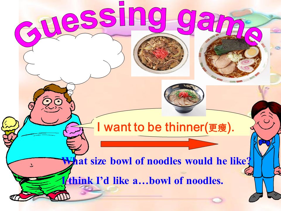 What kind of noodles would he like I think he’d like…noodles.