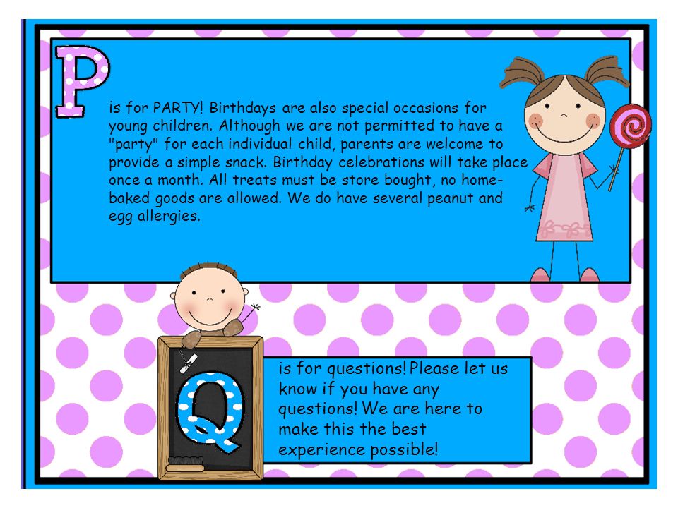 is for PARTY. Birthdays are also special occasions for young children.