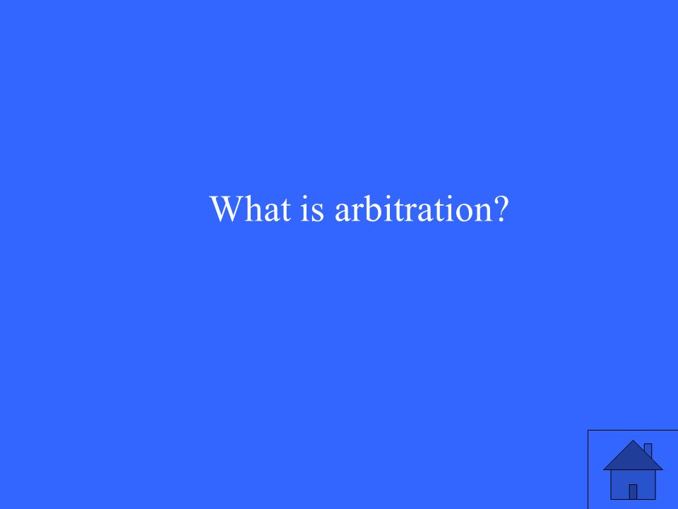 What is arbitration