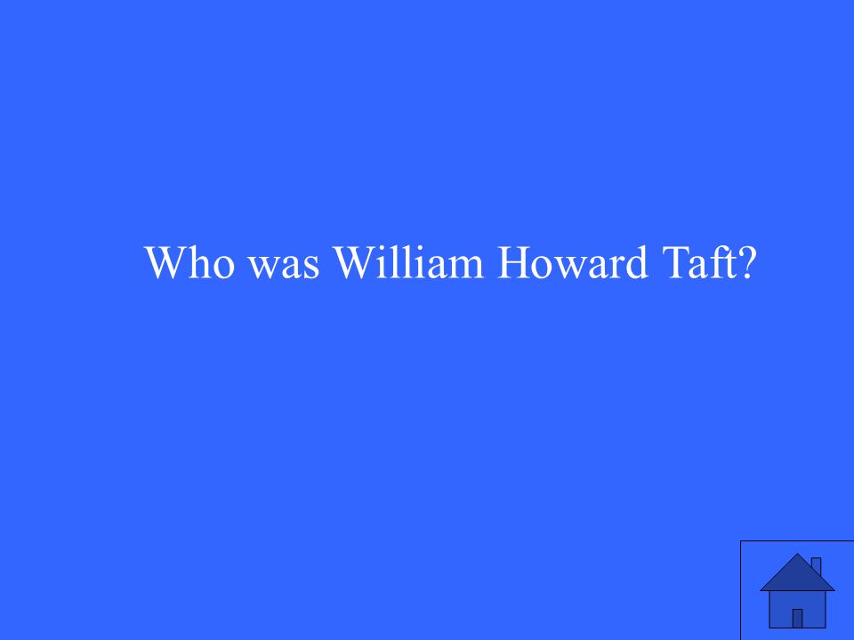 Who was William Howard Taft