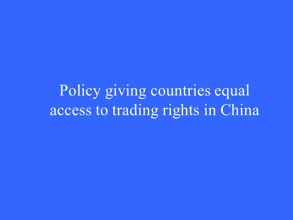 Policy giving countries equal access to trading rights in China