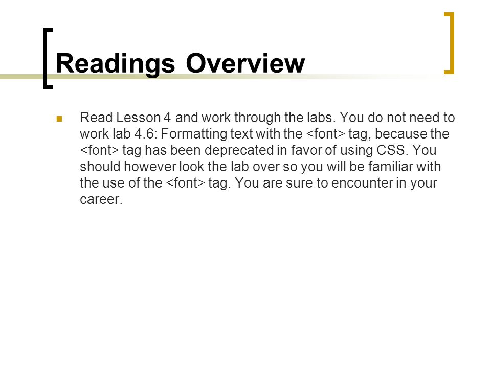 Readings Overview Read Lesson 4 and work through the labs.