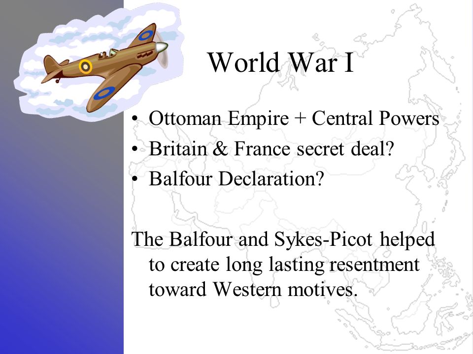 World War I Ottoman Empire + Central Powers Britain & France secret deal.