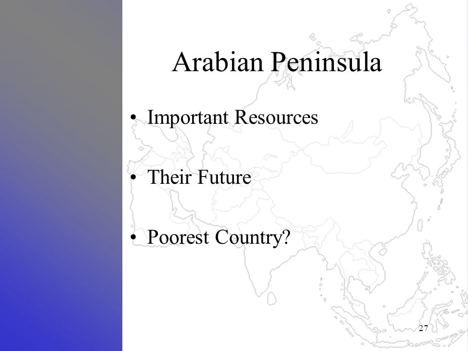 Arabian Peninsula 27 Important Resources Their Future Poorest Country